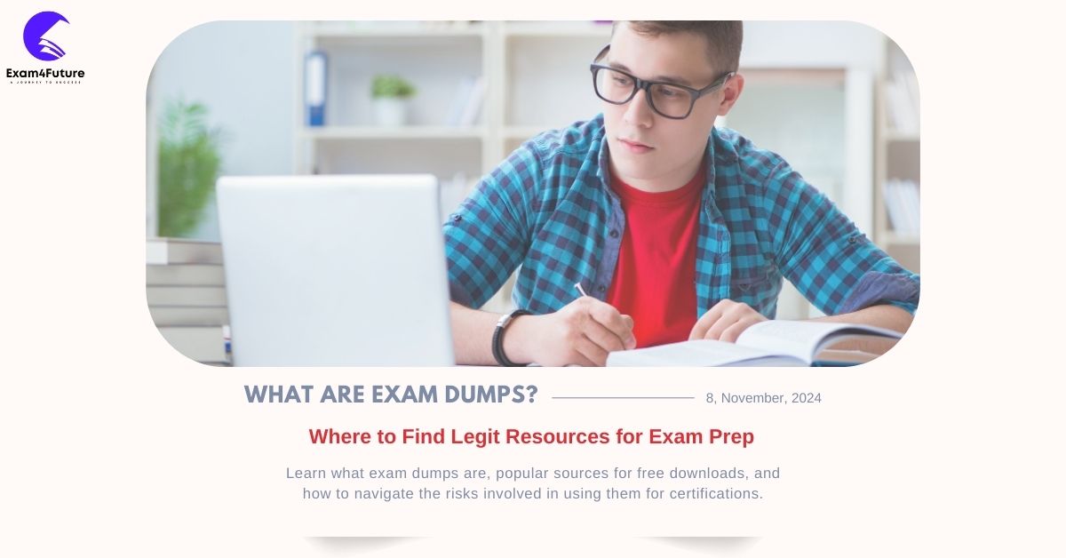 What Are Exam Dumps Where to Find Legit Resources for Exam Prep